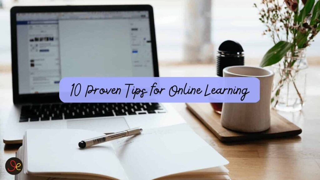 10 Proven Tips for Online Learning